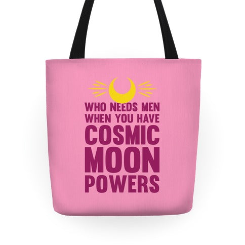 Who Needs Men When You Have Cosmic Moon Powers Tote Bag
